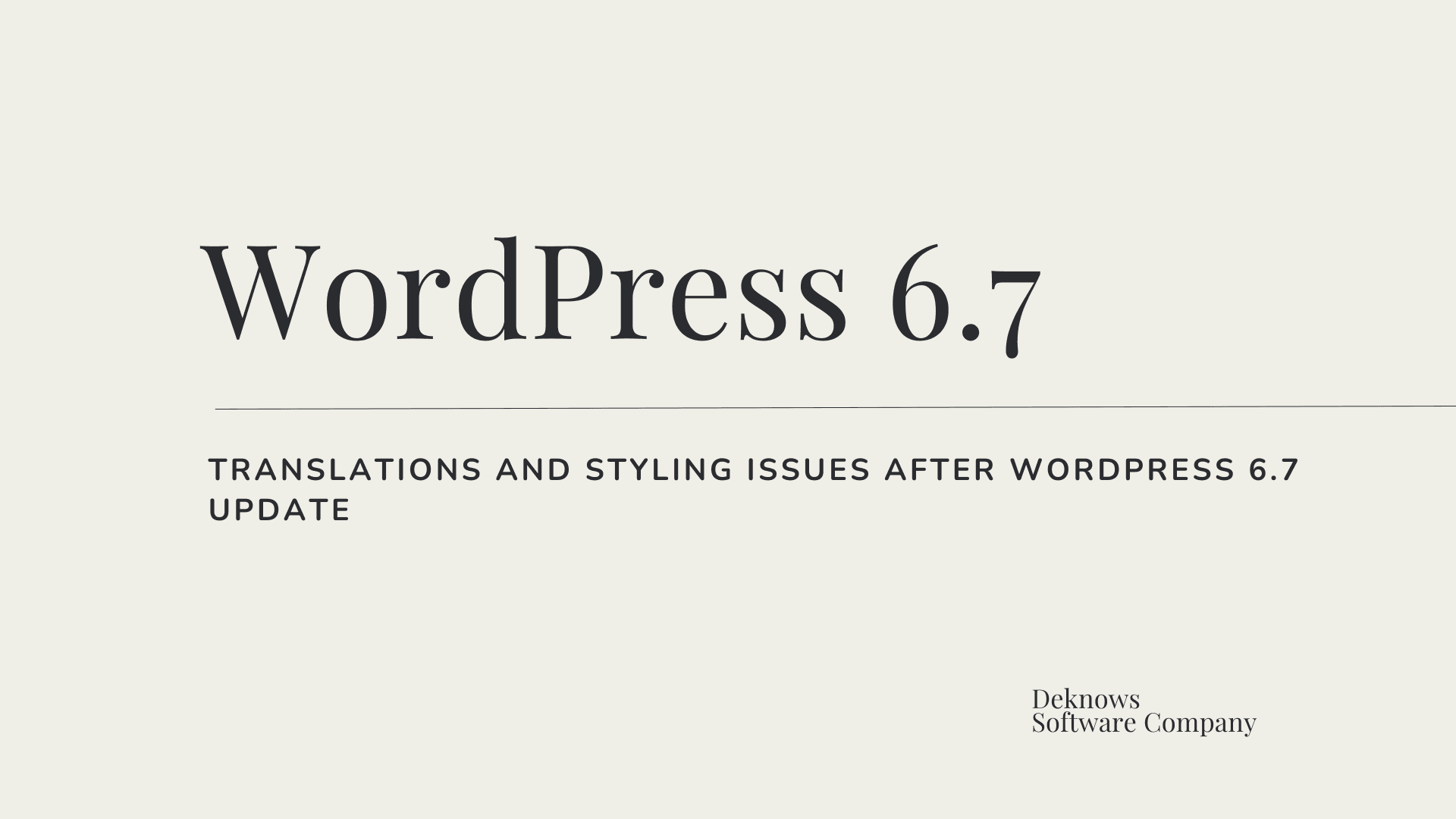 Translations and Styling Issues After WordPress 6.7 Update